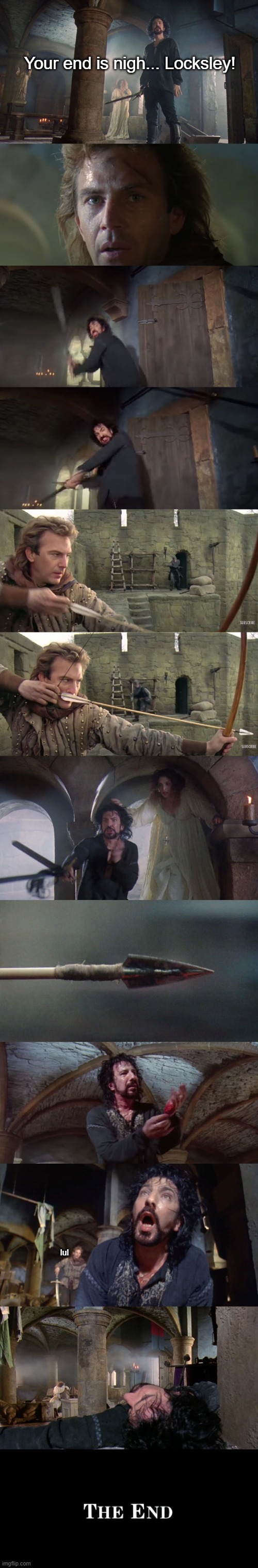 How Robin Hood (1991) would've ended if Robin kept his bow... | Your end is nigh... Locksley! lul | image tagged in robin hood,alan rickman,robin,history memes,fight,so you have chosen death | made w/ Imgflip meme maker