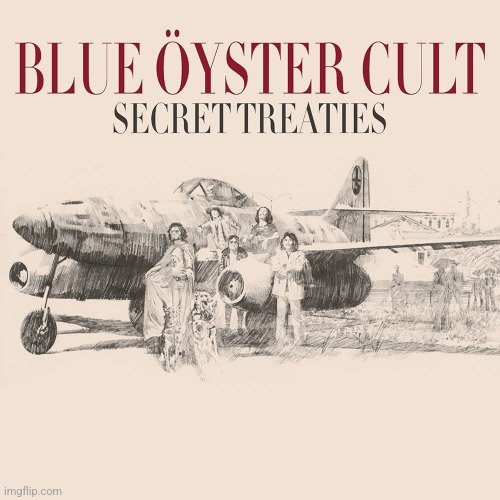 Secret Treaties by Blue Öyster Cult. Good ol fashion hard rock | image tagged in secret treaties,hard rock,1974,blue oyster cult | made w/ Imgflip meme maker