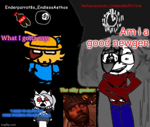 am i good or bad | Am i a good newgen | image tagged in enderparrot8 and nethercanary6 shared announcement | made w/ Imgflip meme maker