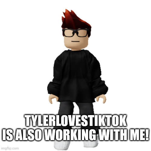 MC has a coworker named Tyler | TYLERLOVESTIKTOK IS ALSO WORKING WITH ME! | image tagged in mc,tyler,coworker | made w/ Imgflip meme maker