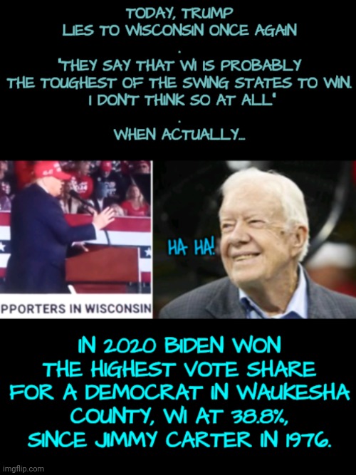 He Won't Convince My Family in Wisconsin! | image tagged in wisconsin,jimmy carter,dnc,msnbc,trump rally | made w/ Imgflip meme maker