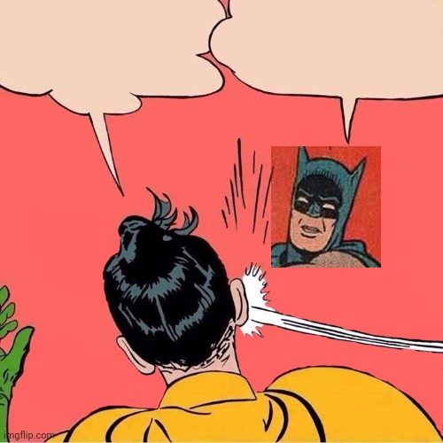 Invisible Batman | image tagged in invisible batman | made w/ Imgflip meme maker