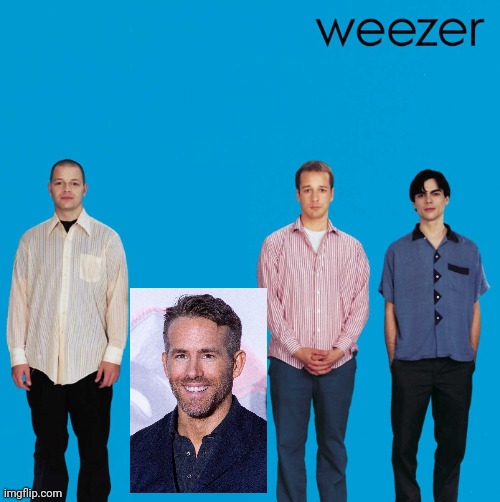 Self-Insert Weezer | image tagged in self-insert weezer | made w/ Imgflip meme maker