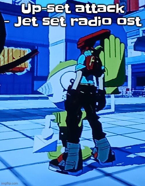 Why aren't jet set radio future and bomb rush cyberfunk more like the OG jet set radio | Up-set attack - Jet set radio ost | image tagged in bomb rush cyberfreak | made w/ Imgflip meme maker