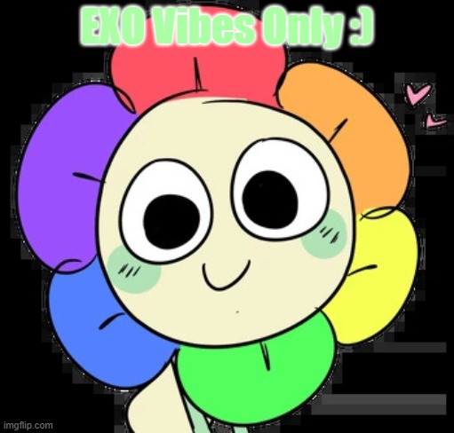 Dandy Says: Listen To EXO! | EXO Vibes Only :) | image tagged in dandy's friendly reminder,dandy's world,dandy,exo,listen to exo,simon says- dandy edition | made w/ Imgflip meme maker