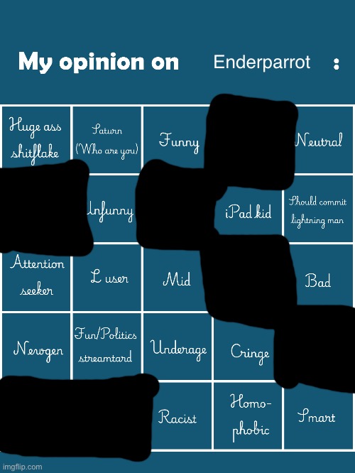 My opinion on [user] bingo (Fries/Gelatin's version) | Enderparrot | image tagged in my opinion on user bingo fries/gelatin's version | made w/ Imgflip meme maker