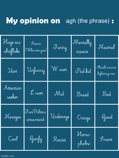My opinion on [user] bingo (Fries/Gelatin's version) | agh (the phrase) | image tagged in my opinion on user bingo fries/gelatin's version | made w/ Imgflip meme maker