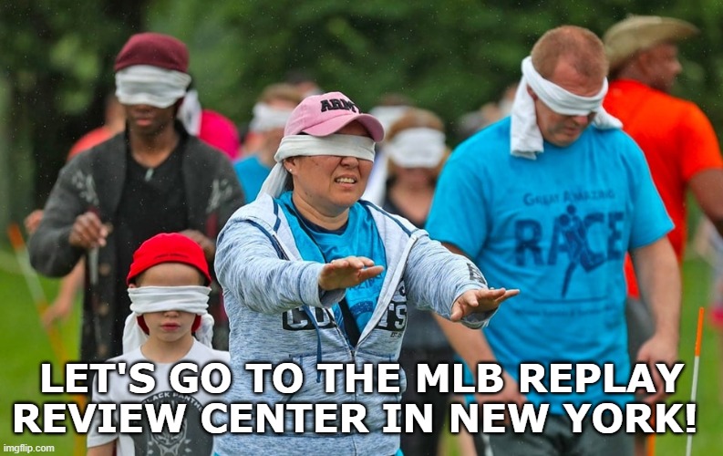 review | LET'S GO TO THE MLB REPLAY REVIEW CENTER IN NEW YORK! | image tagged in mlb baseball | made w/ Imgflip meme maker