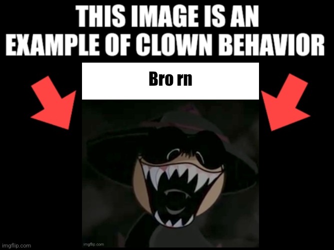 This image is an example of clown behavior dark mode | image tagged in this image is an example of clown behavior dark mode | made w/ Imgflip meme maker