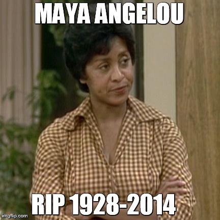 
MAYA ANGELOU RIP 1928-2014 | image tagged in rip maya | made w/ Imgflip meme maker