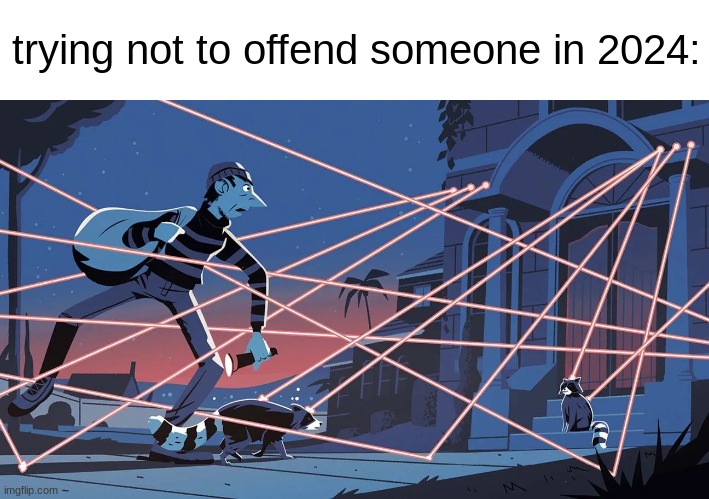 trying not to offend someone in 2024: | made w/ Imgflip meme maker