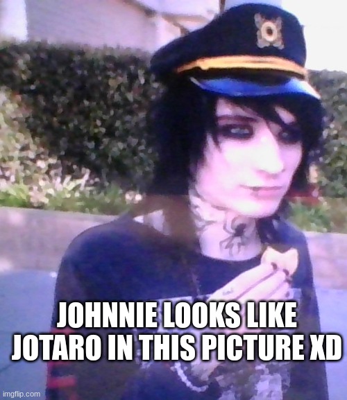 JOHNNIE LOOKS LIKE JOTARO IN THIS PICTURE XD | made w/ Imgflip meme maker