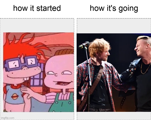 Ed Sheeran and Macklemore | image tagged in how it started vs how it's going,rugrats,ed sheeran,macklemore thrift store | made w/ Imgflip meme maker