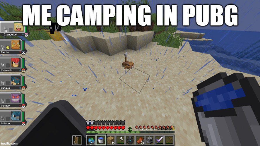 Minecraft Modded | ME CAMPING IN PUBG | image tagged in pokemon | made w/ Imgflip meme maker