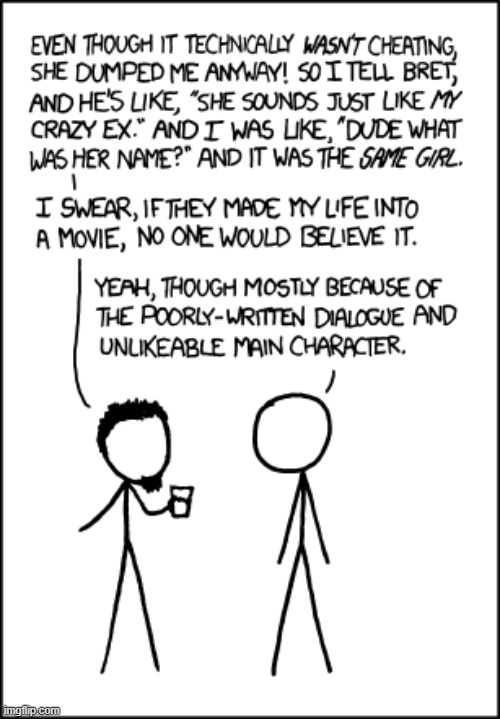 From XKCD: | image tagged in cheater,movie,dialogue,main character | made w/ Imgflip meme maker