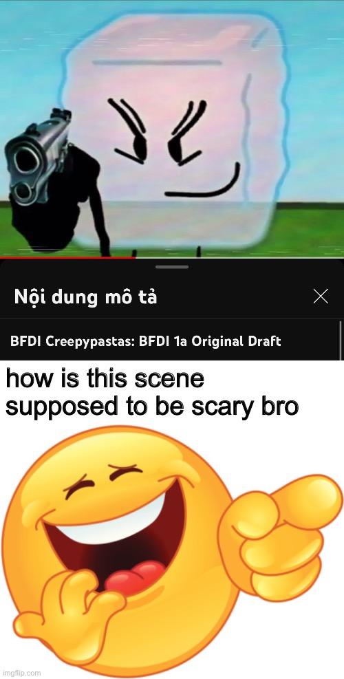 how is this scene supposed to be scary bro | image tagged in laughing and pointing emoji | made w/ Imgflip meme maker