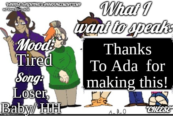 Thanks A Lot Ada! | Thanks To Ada  for making this! Tired; Loser, Baby/ HH | image tagged in vanilla valentino's temp gift | made w/ Imgflip meme maker