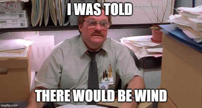 milton | I WAS TOLD; THERE WOULD BE WIND | image tagged in milton | made w/ Imgflip meme maker