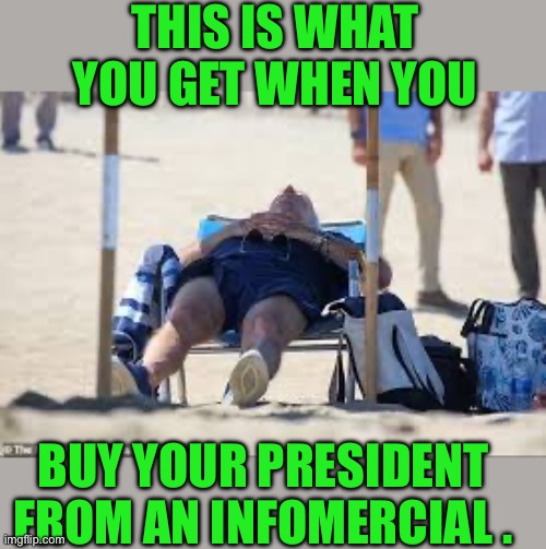 Yep | THIS IS WHAT YOU GET WHEN YOU; BUY YOUR PRESIDENT FROM AN INFOMERCIAL . | image tagged in joe biden | made w/ Imgflip meme maker