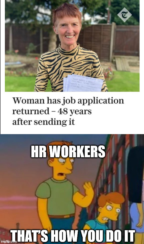 Human resources be like!! | HR WORKERS; THAT’S HOW YOU DO IT | image tagged in that s how you do it,job interview,job application,hello human resources | made w/ Imgflip meme maker