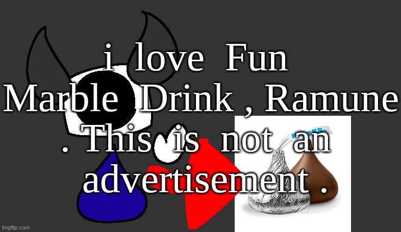 so real | i  love  Fun  Marble  Drink , Ramune . This  is  not  an 
 advertisement . | image tagged in so real | made w/ Imgflip meme maker