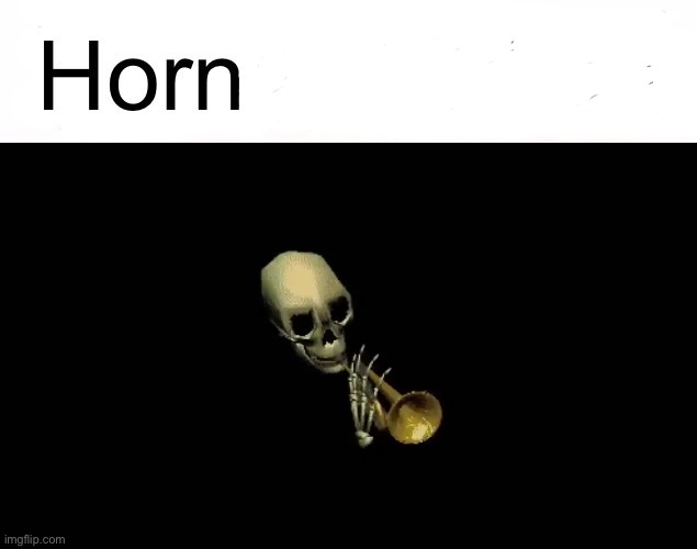 Lmao | image tagged in horn | made w/ Imgflip meme maker