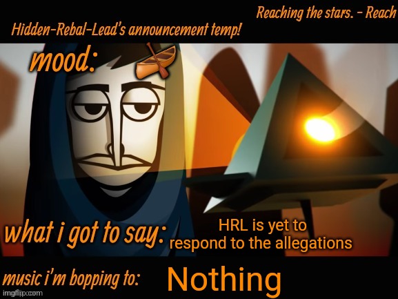 Hidden-Rebal-Leads announcement temp | 🛶; HRL is yet to respond to the allegations; Nothing | image tagged in hidden-rebal-leads announcement temp,memes,funny,sammy | made w/ Imgflip meme maker