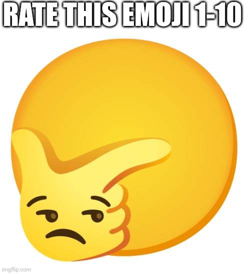 Emoji | RATE THIS EMOJI 1-10 | image tagged in emoji,fun | made w/ Imgflip meme maker