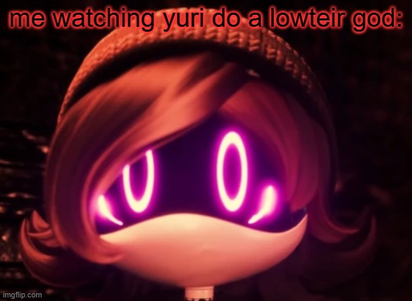 like jesus christ woman i get you're obsessed with the character but chill ffs- | me watching yuri do a lowteir god: | image tagged in uzi shocked in horror | made w/ Imgflip meme maker