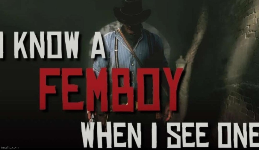 I know a femboy when I see one | image tagged in i know a femboy when i see one | made w/ Imgflip meme maker