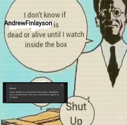 I don't know if ____ is dead or alive | AndrewFinlayson | image tagged in i don't know if ____ is dead or alive | made w/ Imgflip meme maker