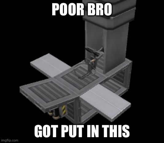 Femur Breaker | POOR BRO GOT PUT IN THIS | image tagged in femur breaker | made w/ Imgflip meme maker