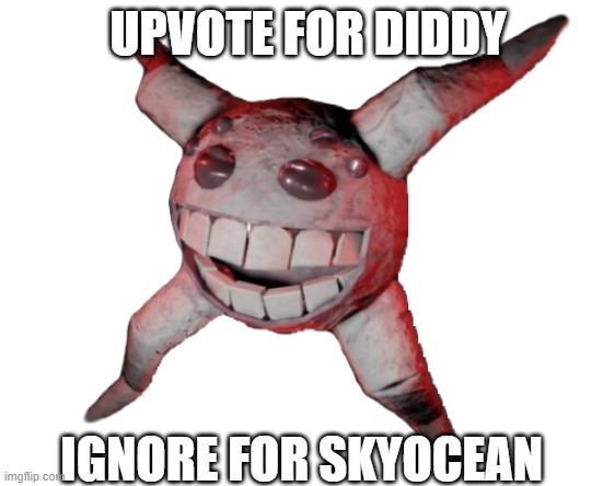 UPVOTE FOR DIDDY; IGNORE FOR SKYOCEAN | made w/ Imgflip meme maker