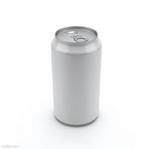 Blank Soda or Beer Can | image tagged in blank soda or beer can | made w/ Imgflip meme maker