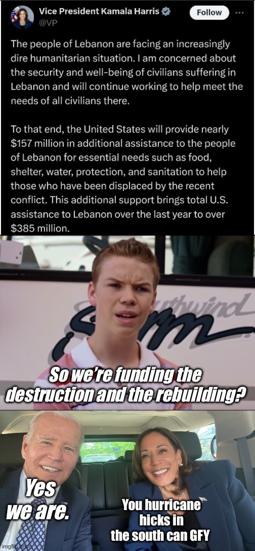 Warmongers gonna warmonger | So we’re funding the destruction and the rebuilding? Yes we are. You hurricane hicks in the south can GFY | image tagged in you guys are getting paid,dumb dumbest,politics lol,memes,government corruption,progressives | made w/ Imgflip meme maker