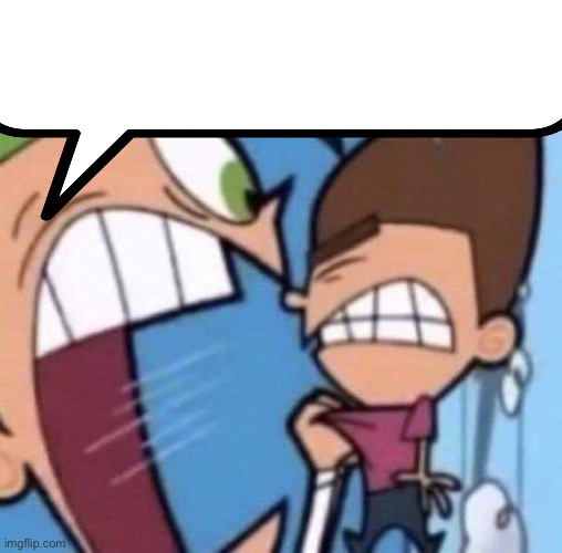 Cosmo yelling at timmy | image tagged in cosmo yelling at timmy | made w/ Imgflip meme maker