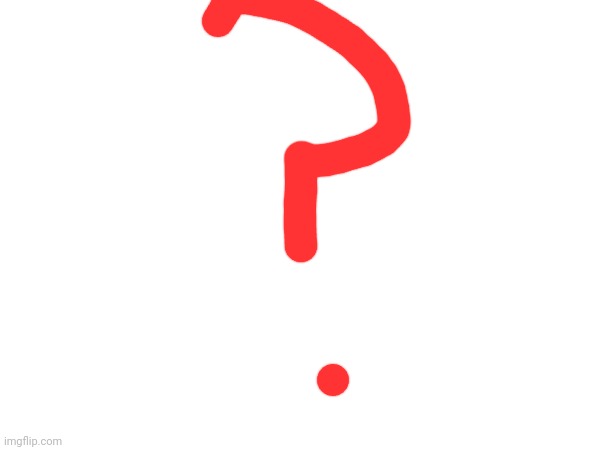 ? | made w/ Imgflip meme maker