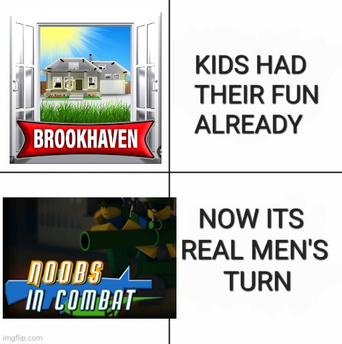 I soloed final blow :cool: | image tagged in kids had their fun already now it's real men's turn | made w/ Imgflip meme maker
