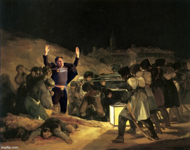 Elon Musk time travels to Madrid on May 3, 1808 | image tagged in elon musk,oil painting,goya,time travelled but to what year,time travel,firing squad | made w/ Imgflip meme maker