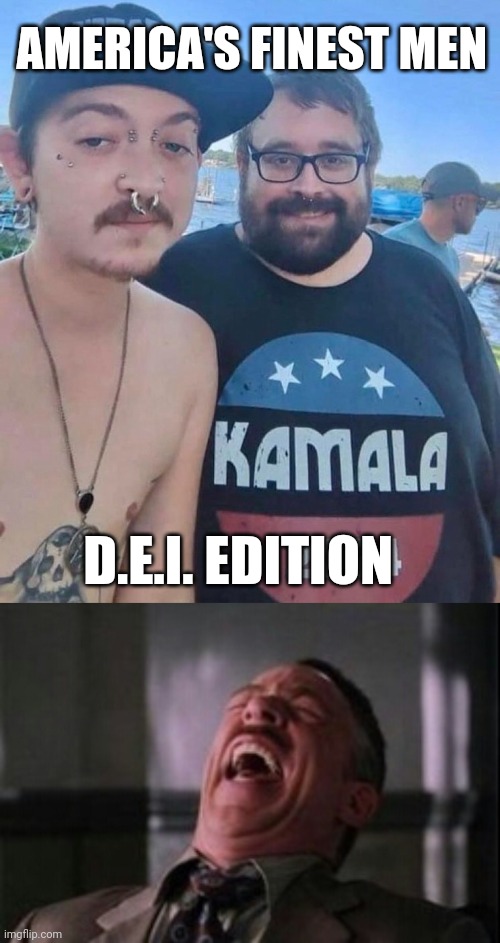 D.E.I. memes | AMERICA'S FINEST MEN; D.E.I. EDITION | image tagged in j jonah jameson laughing | made w/ Imgflip meme maker