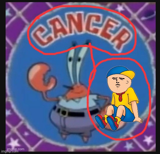 cancer | image tagged in cancer | made w/ Imgflip meme maker