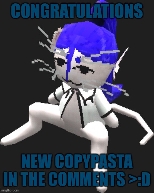 Now get trolling | CONGRATULATIONS; NEW COPYPASTA IN THE COMMENTS >:D | image tagged in blue ariral plush | made w/ Imgflip meme maker