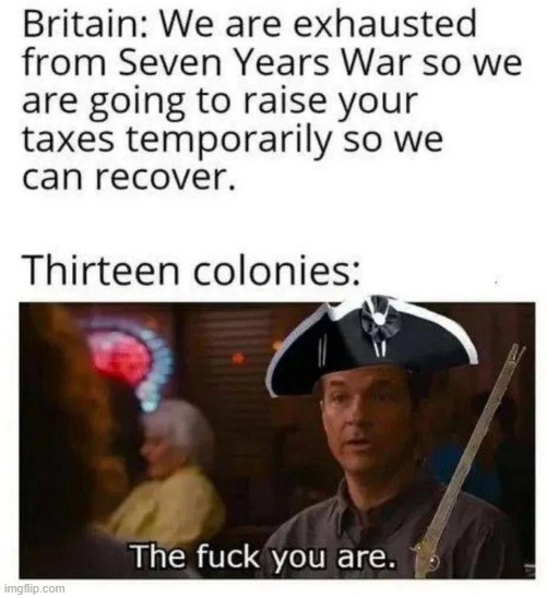 And Then There was a Revolution | image tagged in history,amereican revolution | made w/ Imgflip meme maker