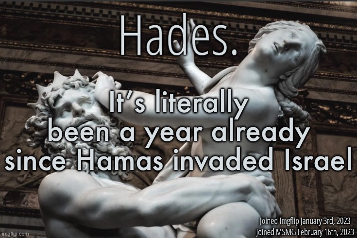 It lowkey feels like just a few months ago to me | It’s literally been a year already since Hamas invaded Israel | image tagged in silver announcement template 12 0 template | made w/ Imgflip meme maker