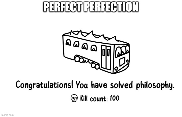 PERFECT PERFECTION | made w/ Imgflip meme maker