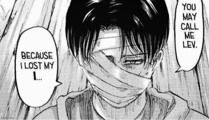 Y | image tagged in aot,snk,attack on titan,shingeki no kyojin,levi,anime | made w/ Imgflip meme maker