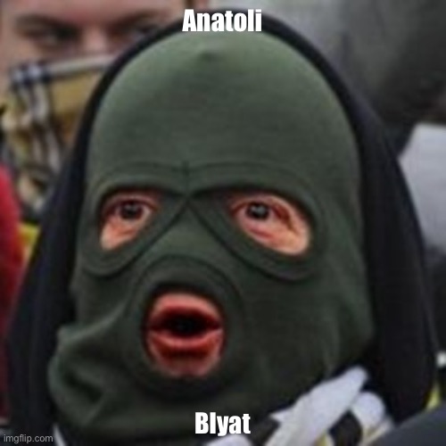 Anatoli Blyat | Anatoli; Blyat | image tagged in cheeki breeki,cyka blyat | made w/ Imgflip meme maker