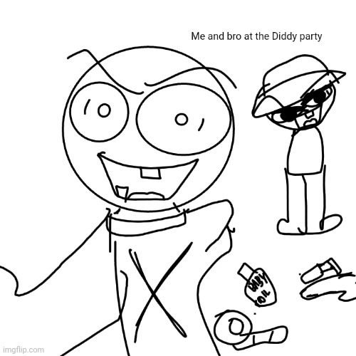 Me and bro at the Diddy party | image tagged in me and bro at the diddy party | made w/ Imgflip meme maker