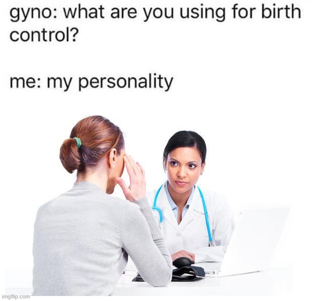 Birth control | image tagged in woman and doctor,obgyn | made w/ Imgflip meme maker