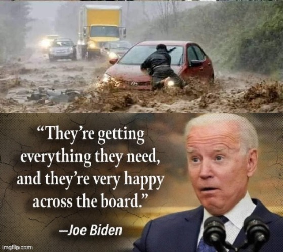 Biden thinks hurricane victims are happy | image tagged in joe biden,hurricane,victims | made w/ Imgflip meme maker